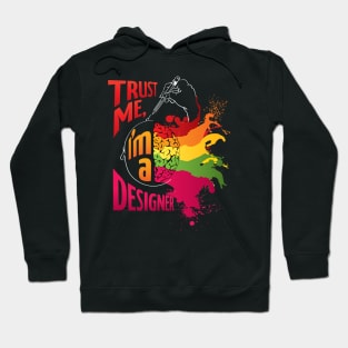 Trust me, I'm a Designer! (dark background) Hoodie